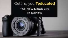 The New Nikon z50 In Review With Ed
