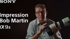 First impression by Bob Martin | Sony α9 II First impression by Bob Martin | Sony α9 II