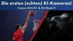 KI trifft Kamera | Canon EOS R1 & R5 II im Hands-On Test